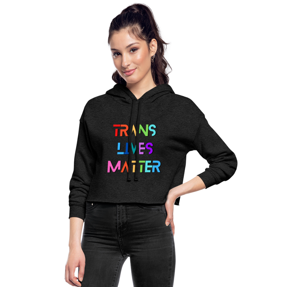 Trans/Our Lives Matter Cropped Hoodie - deep heather