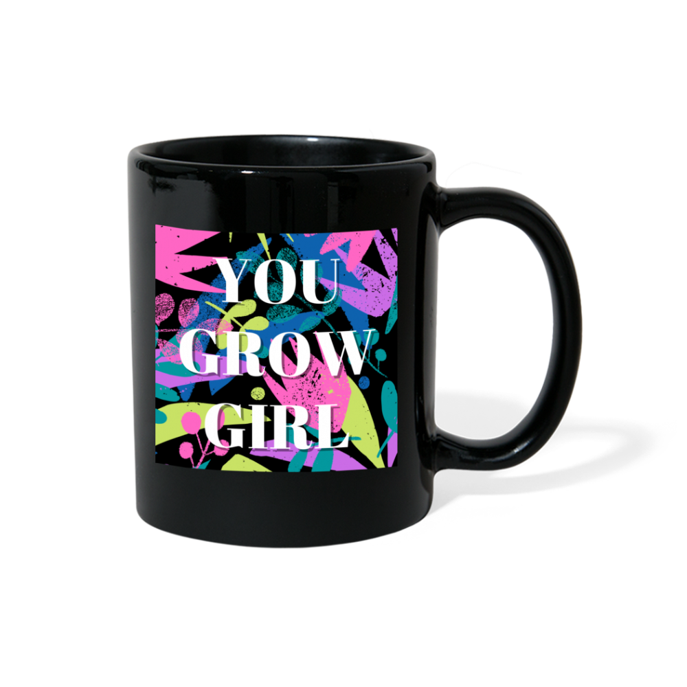 You Grow Girl Mug - black