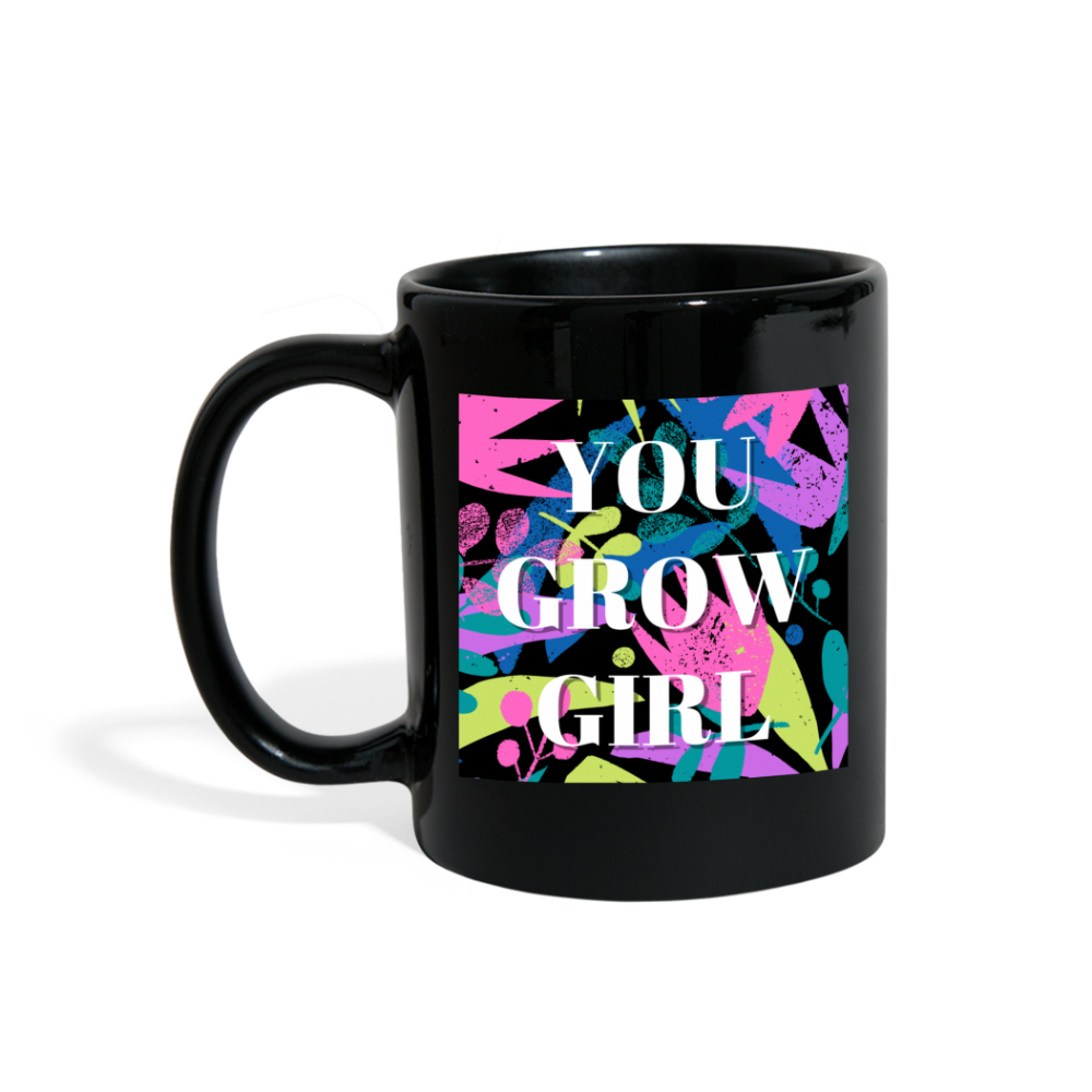 You Grow Girl Mug - black