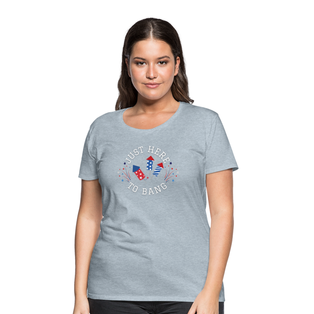Here to BangT-Shirt - heather ice blue
