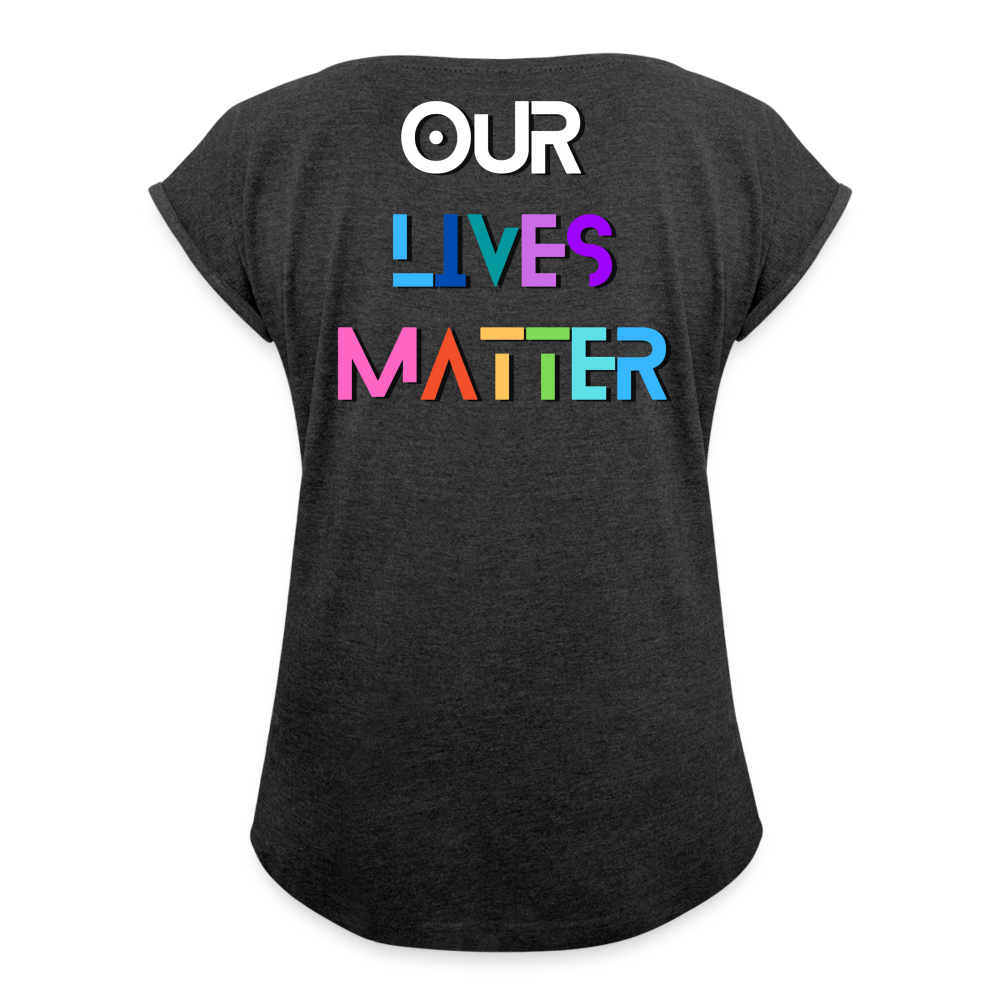 Pans/Our Lives Matter Roll Cuff T-Shirt - heather black
