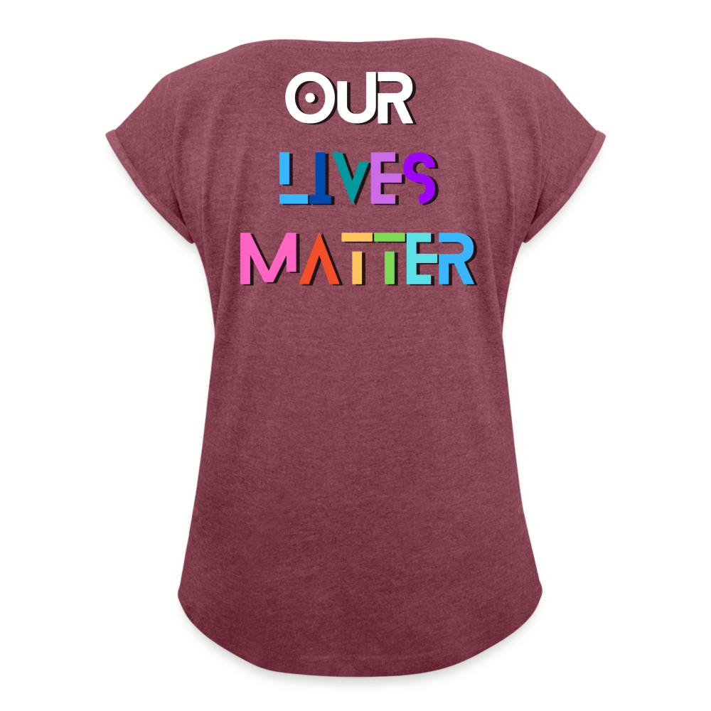 Pans/Our Lives Matter Roll Cuff T-Shirt - heather burgundy