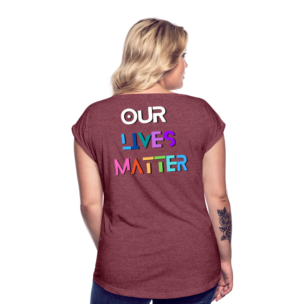 Pans/Our Lives Matter Roll Cuff T-Shirt - heather burgundy