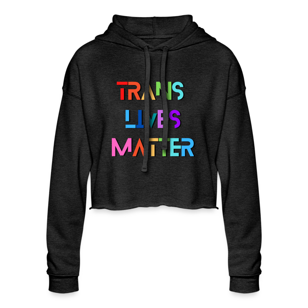 Trans/Our Lives Matter Cropped Hoodie - deep heather
