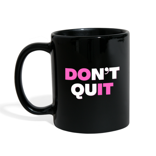 Don't Quit Mug - black