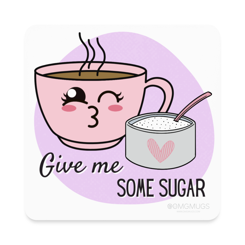 Give Me Some Sugar Magnet - white