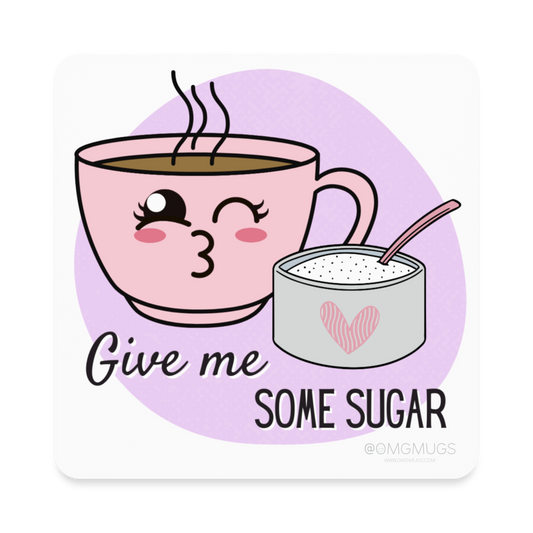 Give Me Some Sugar Magnet - white